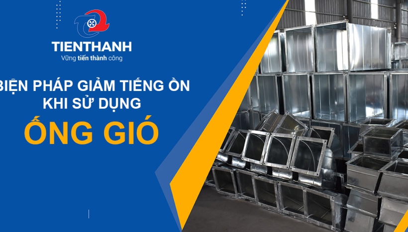 Những biện pháp để giảm tiếng ồn khi sử dụng ống gió
