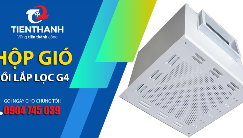 Các Đặc Điểm Quan Trọng và Lợi ích khi sử dụng Hộp Gió Hồi Lắp Lọc G4
