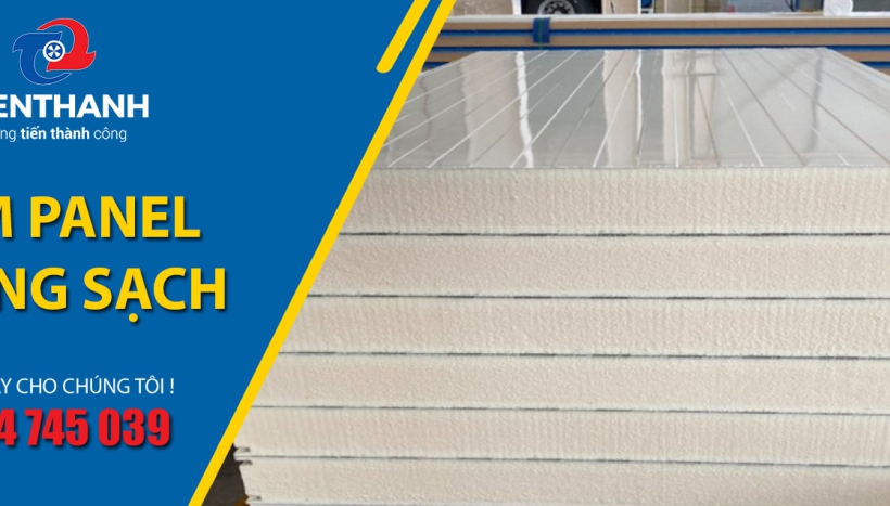 Các đặc điểm chính của tấm Panel PU trong xây dựng phòng sạch