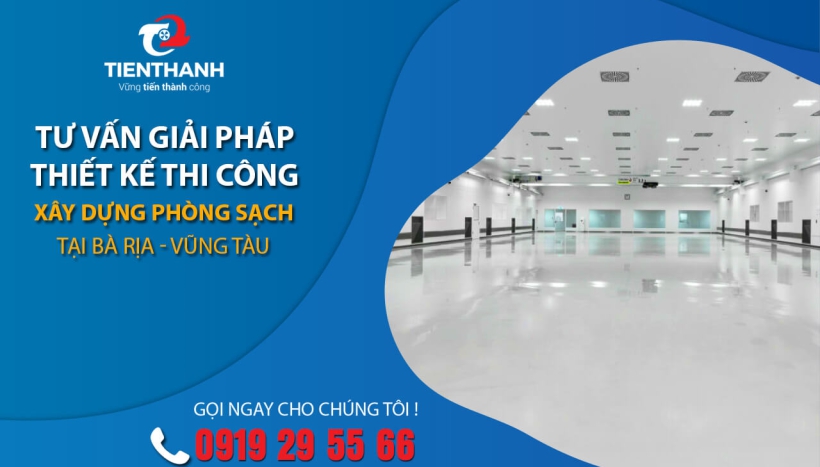 Thiết Kế Thi Công Xây Dựng Phòng Sạch Chuyên Nghiệp Tại Bà Rịa – Vũng Tàu